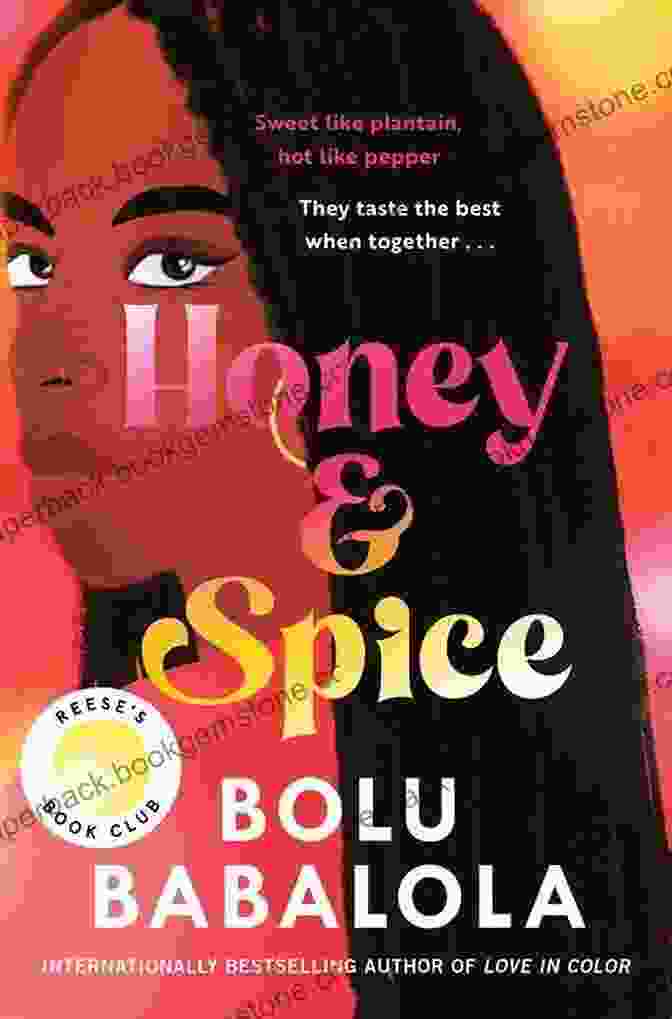 A Captivating Image Of The Novel's Cover, Featuring A Vibrant Burst Of Honey And A Tantalizing Swirl Of Spice, Alluring Readers Into The Story's Tantalizing World Honey And Spice: A Novel