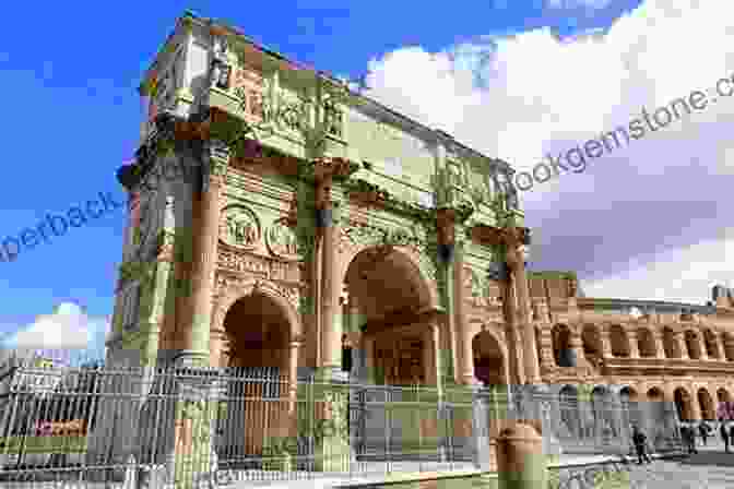 Arco Di Costantino, A Triumphal Arch That Has Served As A City Gate Emperor: The Gates Of Rome: A Novel Of Julius Caesar (Emperor 1)