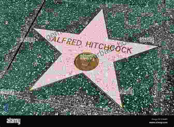 Hitchcock's Star On The Hollywood Walk Of Fame The Twelve Lives Of Alfred Hitchcock: An Anatomy Of The Master Of Suspense