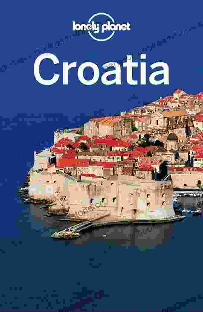 Lonely Planet Croatia Travel Guide: Food And Drink Lonely Planet Croatia (Travel Guide)