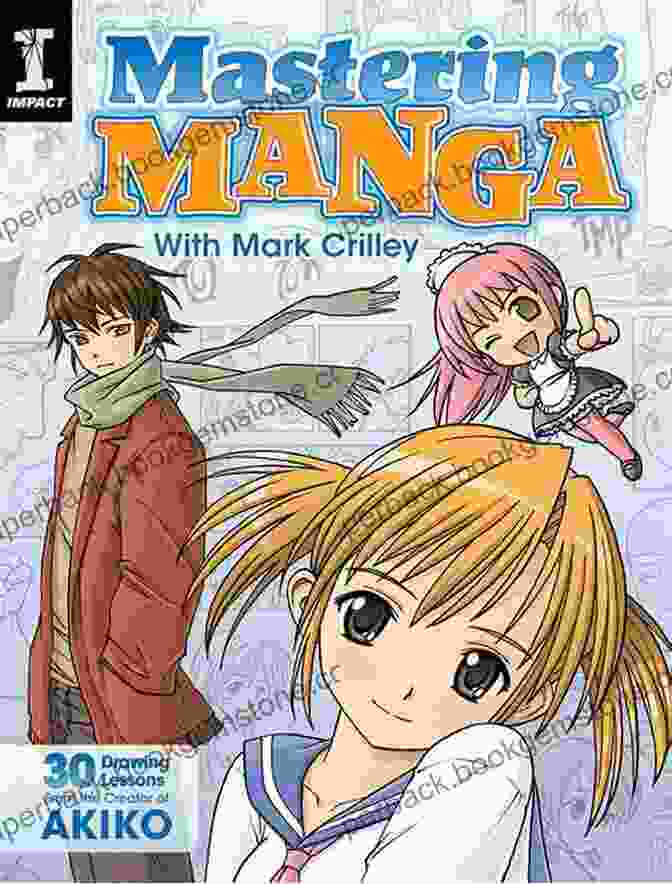Mark Crilley's Manga Panel Layout Mastering Manga With Mark Crilley: 30 Drawing Lessons From The Creator Of Akiko