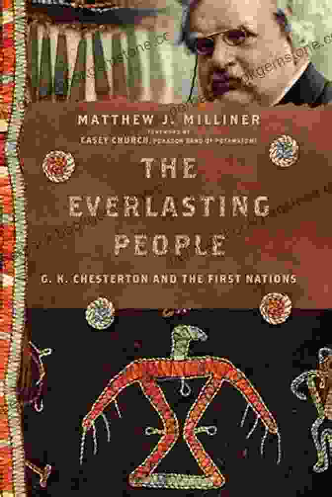 Native Americans The Everlasting People: G K Chesterton And The First Nations (Hansen Lectureship Series)