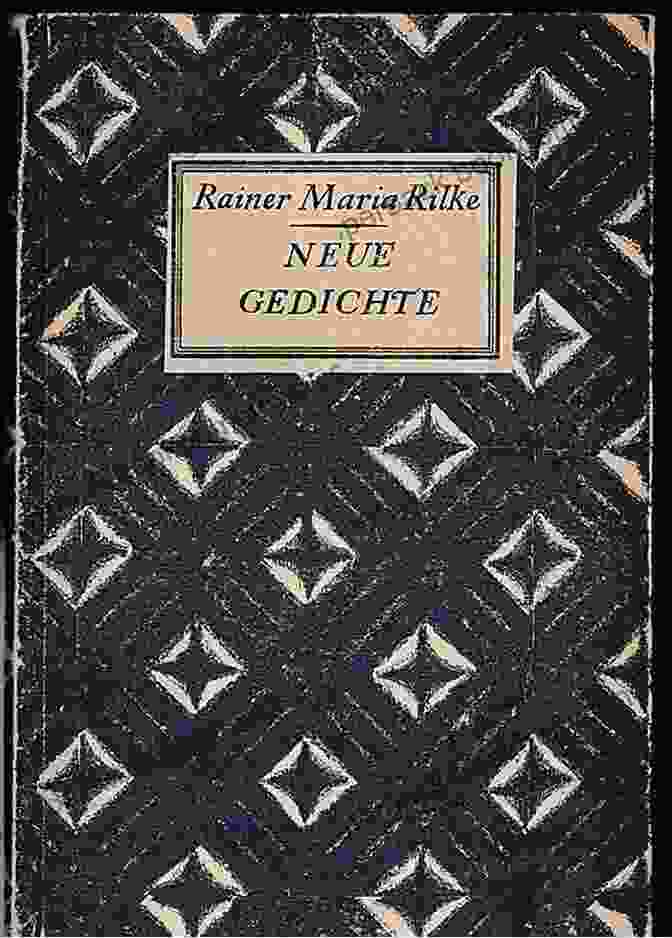 Rainer Maria Rilke's 'Neue Gedichte' (New Poems),A Collection Of Lyrical Responses To Rodin's Sculptures Rodin Rainer Maria Rilke