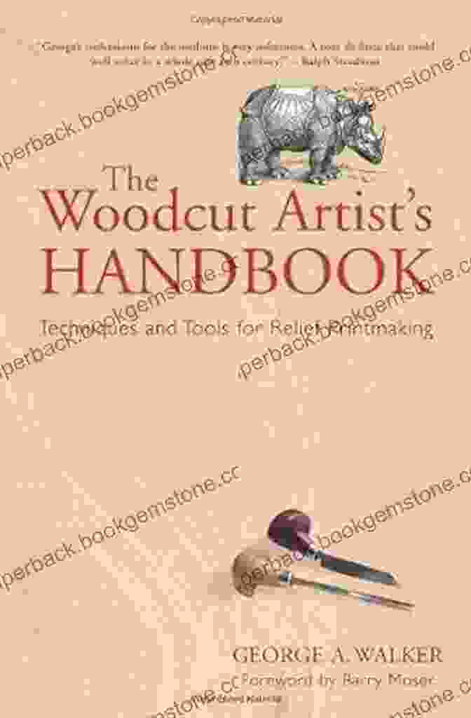 Relief Printmaking Ink The Woodcut Artist S Handbook: Techniques And Tools For Relief Printmaking (Woodcut Artist S Handbook: Techniques Tools For Relief Printmaking)