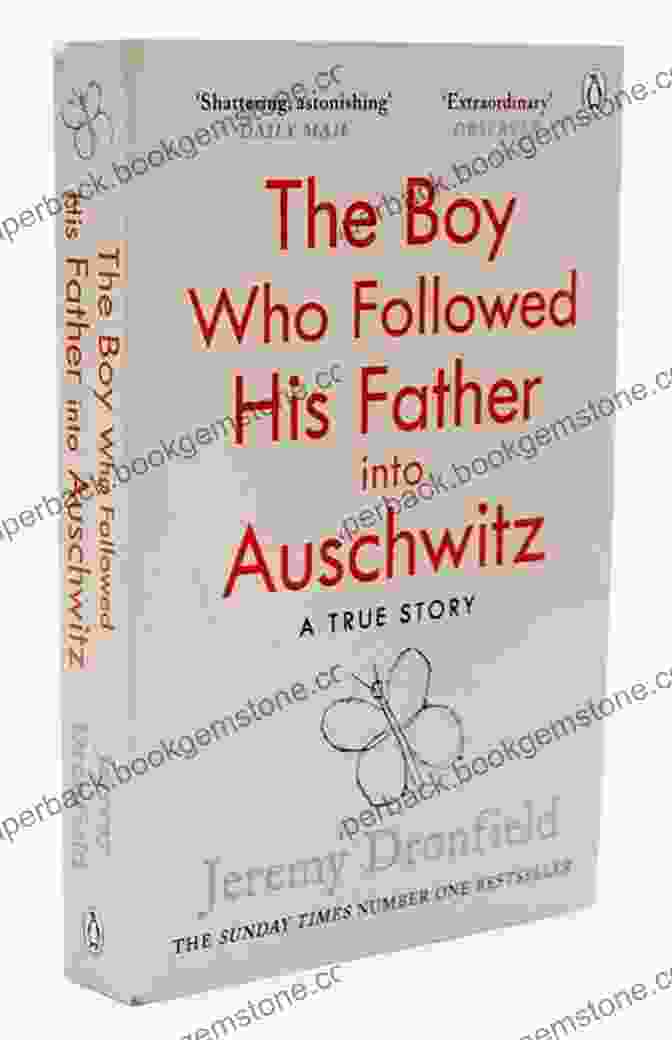 The Boy Who Followed His Father Into Auschwitz Book Cover The Boy Who Followed His Father Into Auschwitz: A True Story Of Family And Survival