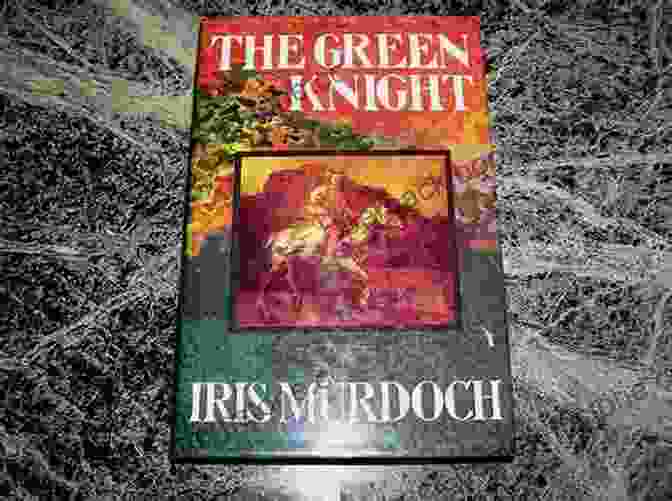 The Green Knight Book Cover By Iris Murdoch Depicting A Knight On Horseback Surrounded By Lush Greenery The Green Knight Iris Murdoch