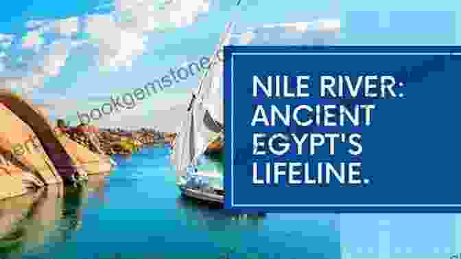 The Mighty Nile River, A Lifeline For Ancient Egypt Egypt Picture Book: World Tour