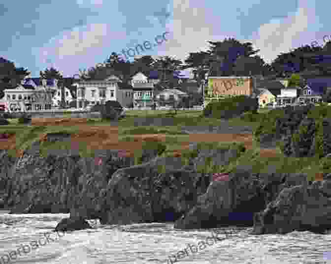 The Picturesque Village Of Mendocino, Perched On A Rugged Headland Overlooking The Pacific Ocean. JOHN MUIR Ultimate Collection: Travel Memoirs Wilderness Essays Environmental Studies Letters (Illustrated): Picturesque California The Treasures Redwoods The Cruise Of The Corwin And More