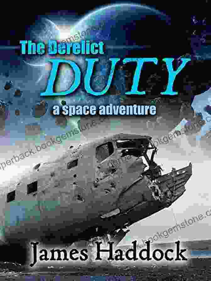 The Space Adventure: The Duty Trilogy Book Covers The Derelict Duty: A Space Adventure (The Duty Trilogy 1)
