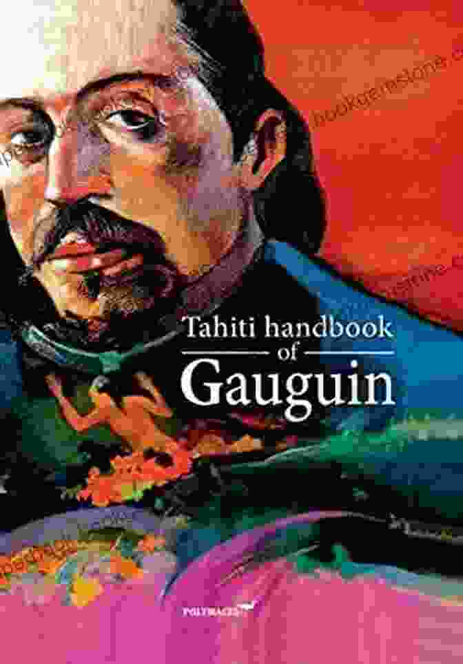 The Tahiti Handbook By Gauguin: A Comprehensive Guide To His Polynesian Paradise Tahiti Handbook Of Gauguin Seymour Morris Jr
