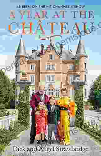 A Year At The Chateau: As Seen On The Hit Channel 4 Show