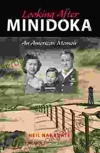 Looking After Minidoka: An American Memoir (Break Away Books)