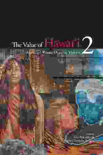 The Value Of Hawai I 2: Ancestral Roots Oceanic Visions (Biography Monographs)