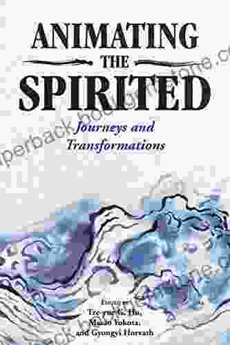 Animating The Spirited: Journeys And Transformations