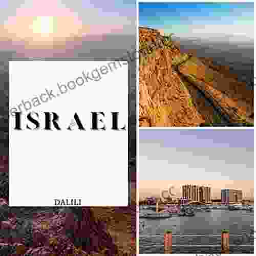 Israel: A Beautiful Travel Landscape Coffee Table Middle East Country Word Picture With 100 Images