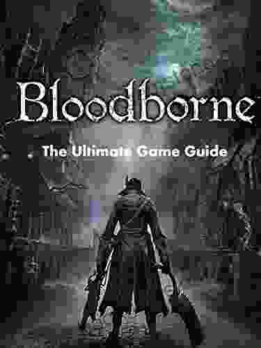 Bloodborne Ultimate Game Guide Artwork: Bloodborne The Old Hunters