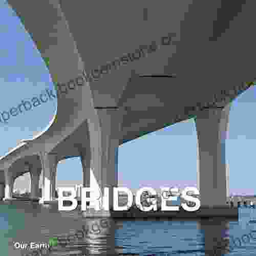 Bridges (Our Earth Collection) John Seed