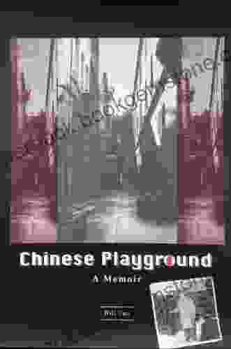 Chinese Playground: A Memoir Bill Lee
