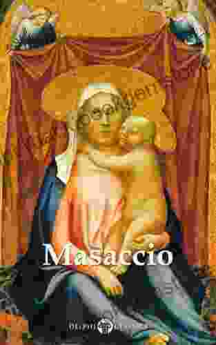Delphi Complete Works Of Masaccio (Illustrated) (Delphi Masters Of Art 49)
