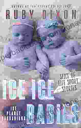 Ice Ice Babies: Ice Planet Barbarians: A Slice Of Life Short Story