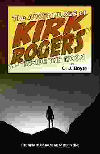 The Adventures Of Kirk Rogers Inside The Moon: One (The Kirk Rogers 1)