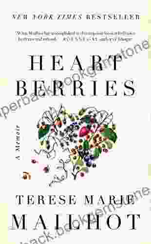 Heart Berries: A Memoir Terese Marie Mailhot