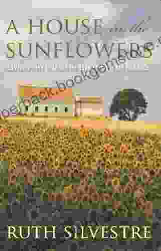 A House In The Sunflowers (The Sunflowers Trilogy 1)