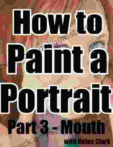 How To Paint A Portrait Part 3: Mouth