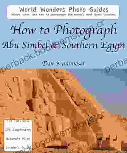 How To Photograph Abu Simbel Southern Egypt
