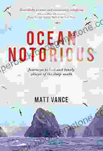 Ocean Notorious: Journeys To Lost And Lonely Places Of The Deep South