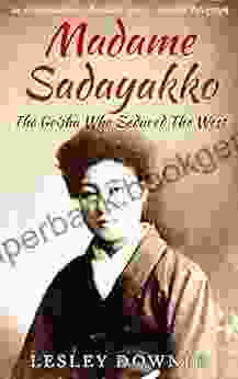Madame Sadayakko: The Geisha Who Seduced The West