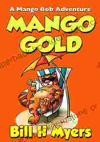 Mango Gold: A Mango Bob Adventure