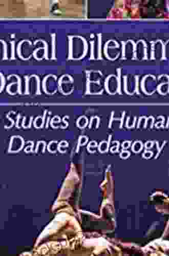 Ethical Dilemmas In Dance Education: Case Studies On Humanizing Dance Pedagogy