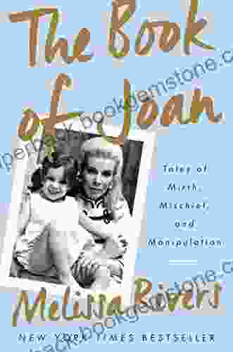 The Of Joan: Tales Of Mirth Mischief And Manipulation