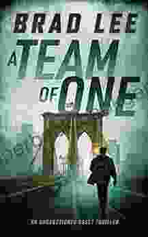 A Team Of One: An Unsanctioned Asset Thriller (The Unsanctioned Asset 1)