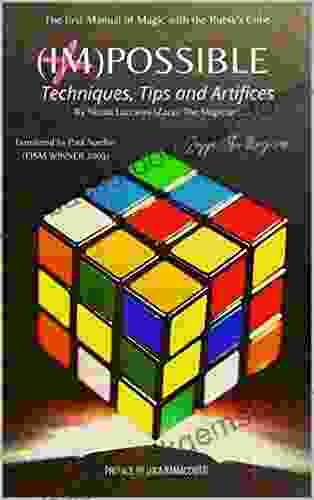 IMPOSSIBLE: The First Manual Of Magic With The Rubik S Cube