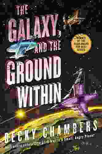 The Galaxy And The Ground Within: A Novel (Wayfarers 4)