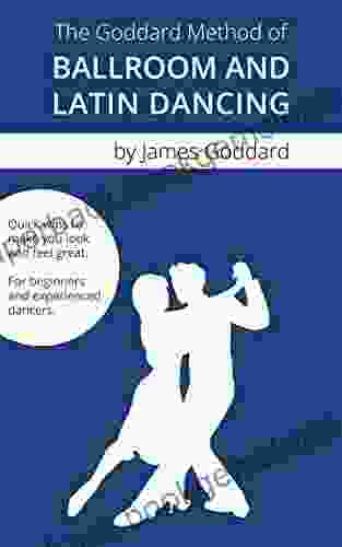 The Goddard Method Of Ballroom And Latin Dancing