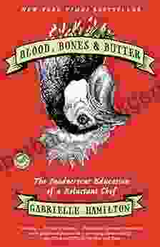 Blood Bones Butter: The Inadvertent Education Of A Reluctant Chef