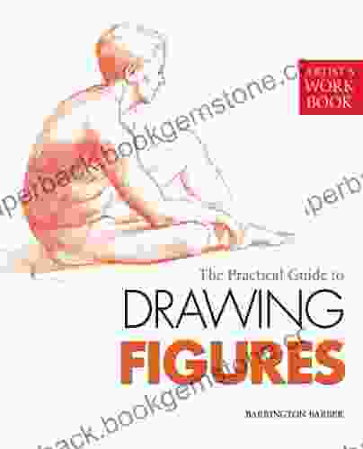 The Practical Guide To Drawing Figures (Artist S Workbooks)