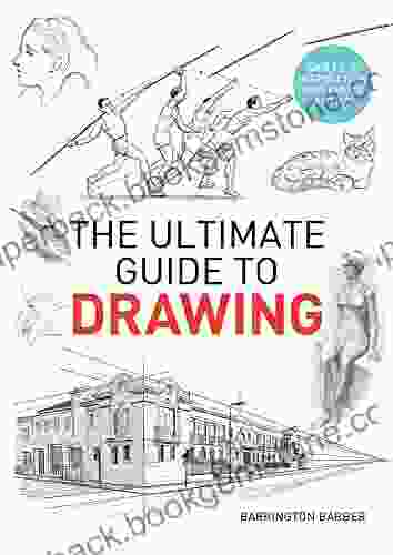 The Ultimate Guide To Drawing: Skills Inspiration For Every Artist