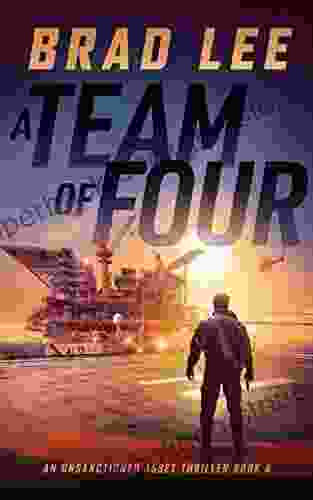 A Team Of Four: An Unsanctioned Asset Thriller 4 (The Unsanctioned Asset Series)