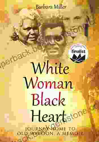 White Woman Black Heart: Journey Home To Old Mapoon A Memoir (An Australian Aboriginal Experience) (First Nations True Stories)