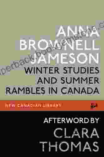 Winter Studies And Summer Rambles In Canada (New Canadian Library)
